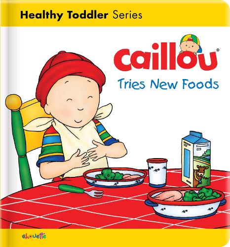 Бумажная книга «Caillou Tries New Foods», автор Кристин Л'ёро - фото №1
