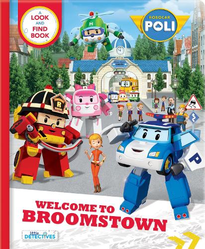  «Robocar Poli: Welcome to Broomstown! A Look and Find Book (Little Detectives)» - фото №1