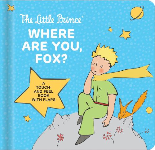 Бумажная книга «The Little Prince: Where Are You, Fox?: A Touch-And-Feel Board Book with Flaps», автор Антуан де Сент-Экзюпери - фото №1