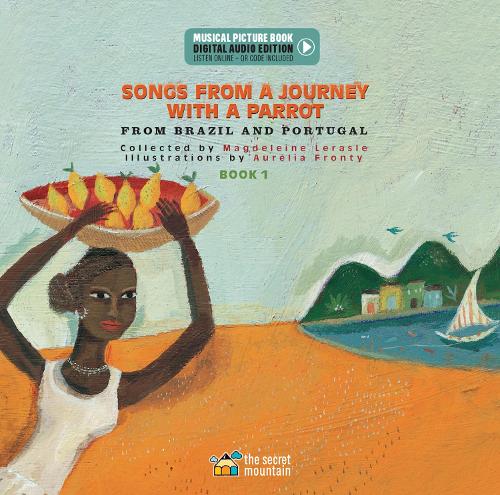 Бумажная книга «Songs from a Journey with a Parrot: From Portugal and Brazil (Book 1)», автор Магдалена Лерасле - фото №1