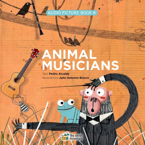 Бумажная книга «Animal Musicians», авторов Хулио Антонио Бласко, Педро Алькальде - фото №1