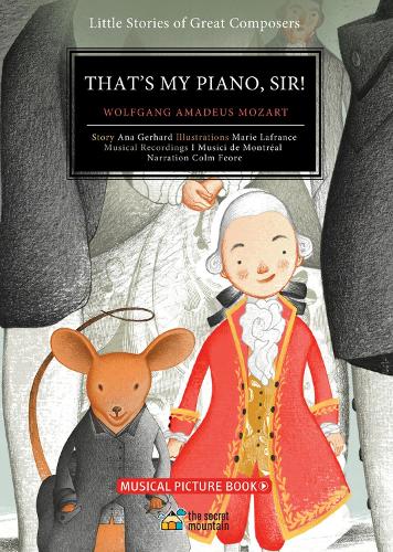 Бумажная книга «That's My Piano, Sir!: Wolfgang Amadeus Mozart», автор Ана Герхард - фото №1