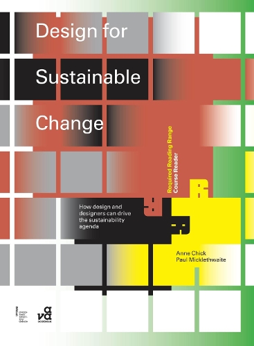 Бумажная книга «Design for Sustainable Change: How Design and Designers Can Drive the Sustainability Agenda», авторов Энн Чик, Пол Миклтвейт - фото №1