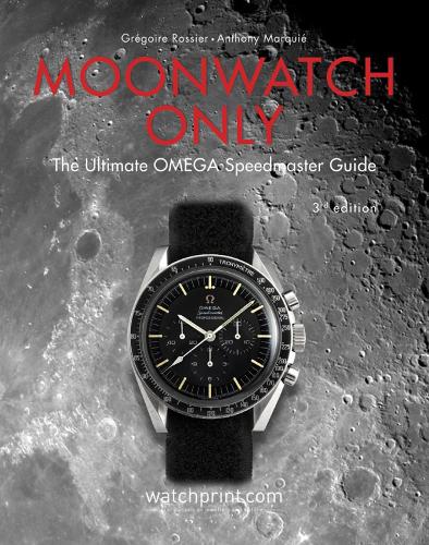 Бумажная книга «Moonwatch Only: The Ultimate OMEGA Speedmaster Guide», авторов Энтони Маркес, Грегуар Россье - фото №1