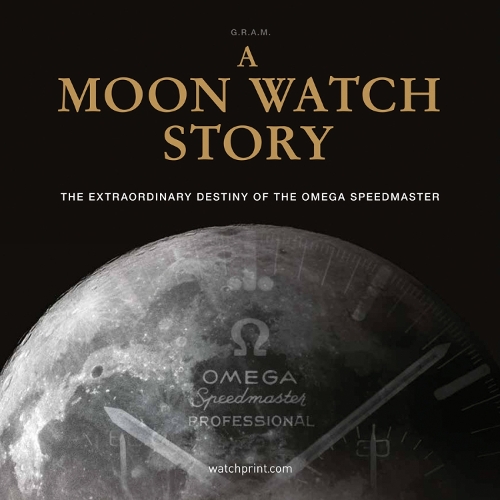 Бумажная книга «A Moon Watch Story: The Extraordinary Destiny of the Omega Speedmaster», автор G.R.A.М. (Коллектив) - фото №1