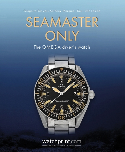 Бумажная книга «Seamaster Only: The OMEGA Diver's Watch», авторов Энтони Маркес, Грегуар Россье - фото №1