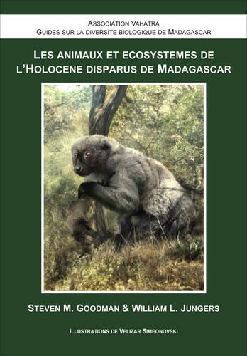 Бумажная книга «Les Animaux et Écosystèmes de l`Holocène Disparus de Madagascar», авторов Стивен М. Гудман, Уильям Л. Юнгерс - фото №1