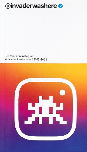 Бумажная книга «Invader: @invaderwashere: Ten Years on Instagram» - фото №1