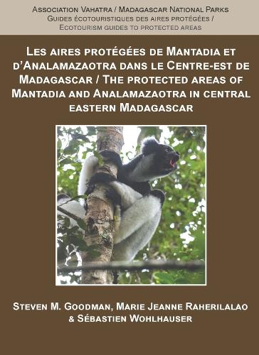 Бумажная книга «The Protected Areas of Mantadia and Analamazaotra in Central Eastern Madagascar», авторов Мари Жанна Рахерилалао, Стивен М. Гудман, Себастьен Вольхаузер - фото №1