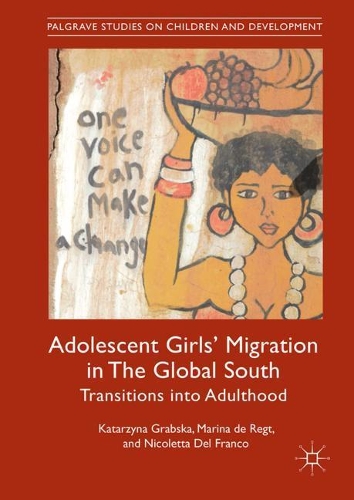 Бумажная книга «Adolescent Girls' Migration in The Global South: Transitions into Adulthood», авторов Катажина Грабска, Марина Де Регт, Николетта Дель Франко - фото №1