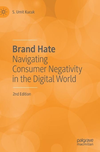Бумажная книга «Brand Hate: Navigating Consumer Negativity in the Digital World», автор С. Умит Кучук - фото №1