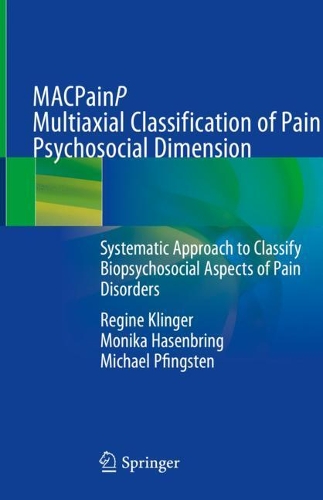 Бумажная книга «MACPainP Multiaxial Classification of Pain Psychosocial Dimension: Systematic Approach to Classify Biopsychosocial Aspects of Pain Disorders», авторов Майкл Пфингстен, Моника Хазенбринг, Реджин Клингер - фото №1