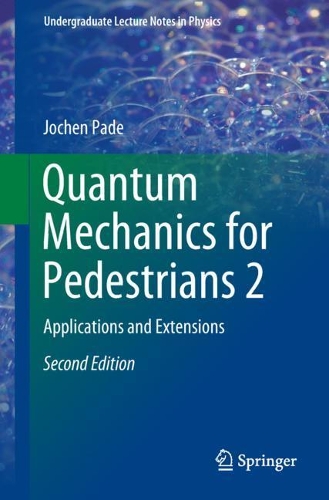 [object Object] «Quantum Mechanics for Pedestrians 2: Applications and Extensions», автор Йохен Паде - фото №1