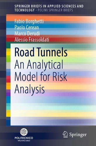 Паперова книга «Road Tunnels: An Analytical Model for Risk Analysis», авторів Алессіо Фрассольдаті, Фабіо Боргетті, Марко Деруді, Паоло Цереан - фото №1