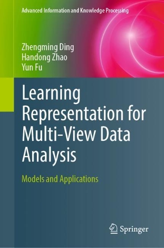 [object Object] «Learning Representation for Multi-View Data Analysis: Models and Applications», авторів Ханьдун Чжао, Юн Фу, Чженмін Дін - фото №1