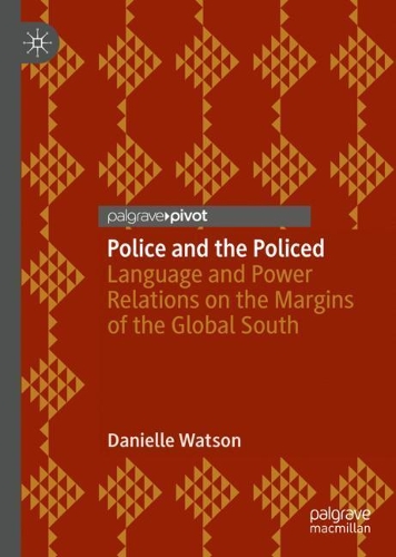 Бумажная книга «Police and the Policed: Language and Power Relations on the Margins of the Global South», автор Даниэль Уотсон - фото №1