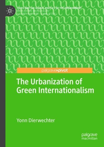 Бумажная книга «The Urbanization of Green Internationalism», автор Йонн Дирвехтер - фото №1