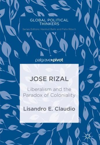 Бумажная книга «Jose Rizal: Liberalism and the Paradox of Coloniality», автор Лисандро Э. Клаудио - фото №1