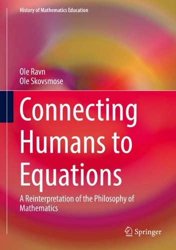 [object Object] «Connecting Humans to Equations : A Reinterpretation of the Philosophy of Mathematics», авторів Оле Равн, Оле Сковсмосе - фото №1