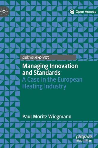 Бумажная книга «Managing Innovation and Standards: A Case in the European Heating Industry», автор Пол Мориц Вигманн - фото №1