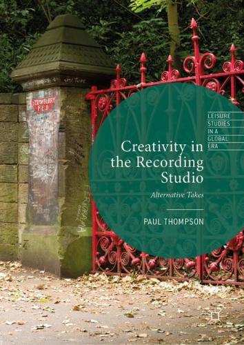 Паперова книга «Creativity in the Recording Studio: Alternative Takes», автор Пол Томпсон - фото №1