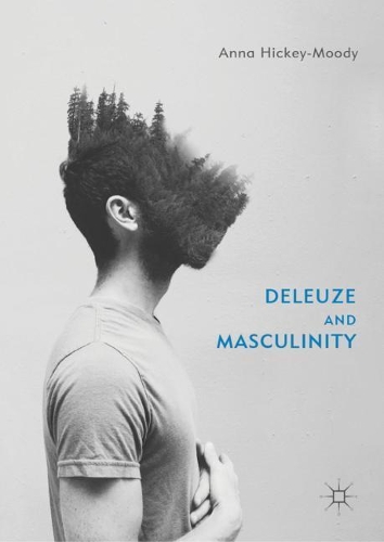Бумажная книга «Deleuze and Masculinity», автор Анна Хики-Муди - фото №1