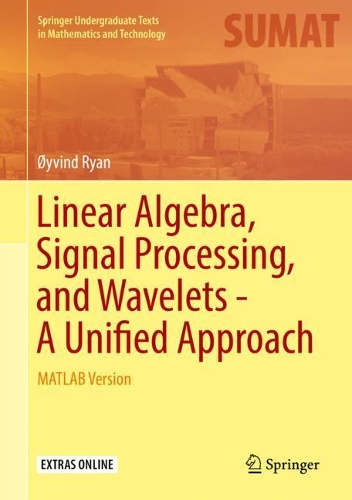 Бумажная книга «Linear Algebra, Signal Processing, and Wavelets - A Unified Approach: MATLAB Version», автор Эйвинд Райан - фото №1