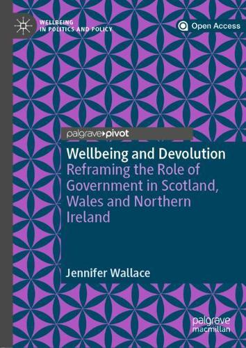 Бумажная книга «Wellbeing and Devolution: Reframing the Role of Government in Scotland, Wales and Northern Ireland», автор Дженнифер Уоллес - фото №1