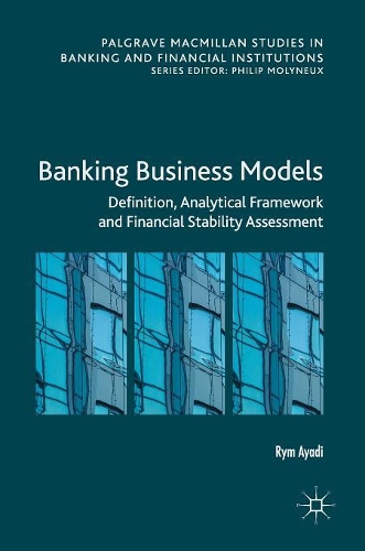 Паперова книга «Banking Business Models: Definition, Analytical Framework and Financial Stability Assessment», автор Рим Аяді - фото №1