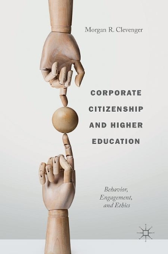 Бумажная книга «Corporate Citizenship and Higher Education: Behavior, Engagement, and Ethics», автор Морган Р. Клевенджер - фото №1