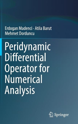 Паперова книга «Peridynamic Differential Operator for Numerical Analysis», авторів Атіла Барут, Ердоган Маденчі, Мехмет Дордунку - фото №1