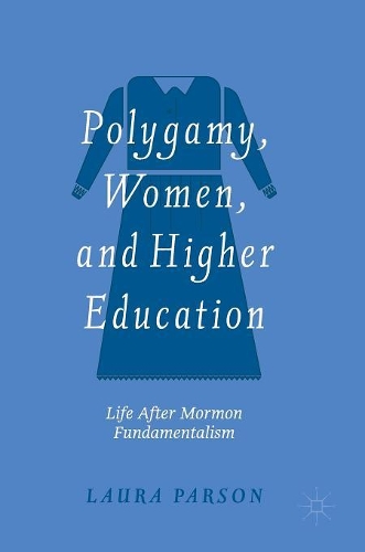 Паперова книга «Polygamy, Women, and Higher Education: Life after Mormon Fundamentalism», автор Лора Парсон - фото №1