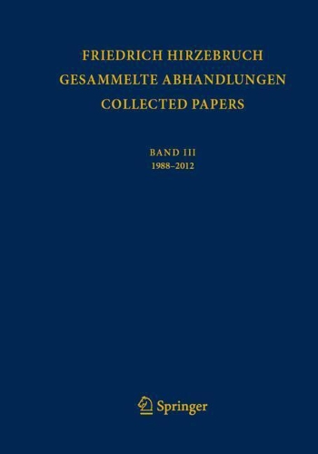 Бумажная книга «Gesammelte Abhandlungen  -  Collected Papers III: 1988 - 2012», автор Фридрих Хирцебрух - фото №1