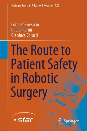 Бумажная книга «The Route to Patient Safety in Robotic Surgery», авторов Джанлука Колуччи, Лоренцо Греспан, Паоло Фиорини - фото №1
