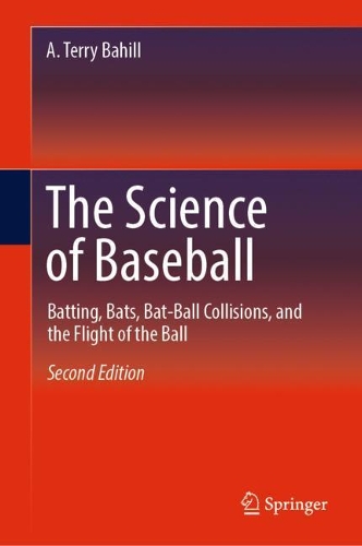 Бумажная книга «The Science of Baseball: Batting, Bats, Bat-Ball Collisions, and the Flight of the Ball», автор А. Терри Бахилл - фото №1