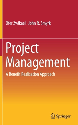 Бумажная книга «Project Management: A Benefit Realisation Approach», авторов Джон Р. Смирк, Офер Цвикаэль - фото №1