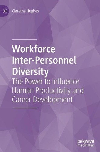 Паперова книга «Workforce Inter-Personnel Diversity: The Power to Influence Human Productivity and Career Development», автор Кларета Г'юз - фото №1