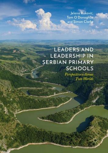 [object Object] «Leaders and Leadership in Serbian Primary Schools: Perspectives Across Two Worlds», авторів Єлена Ракович, Саймон Кларк, Том О'Донохью - фото №1