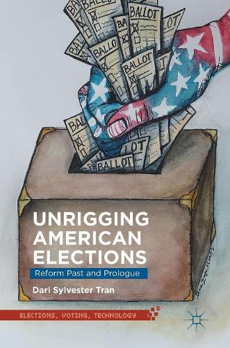 Паперова книга «Unrigging American Elections: Reform Past and Prologue», автор Дарі Сильвестр Трен - фото №1