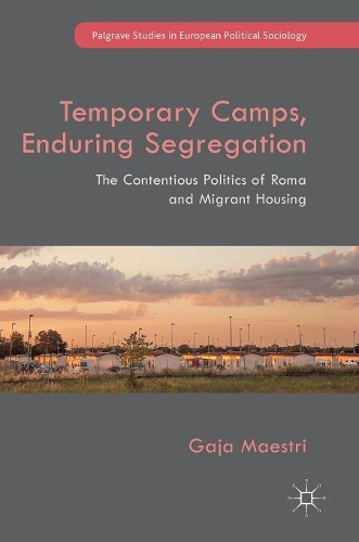 Паперова книга «Temporary Camps, Enduring Segregation: The Contentious Politics of Roma and Migrant Housing», автор Гаджа Маестрі - фото №1