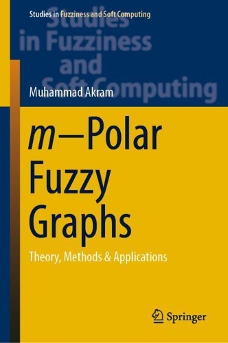 Паперова книга «m−Polar Fuzzy Graphs: Theory, Methods & Applications», автор Мухаммад Акрам - фото №1