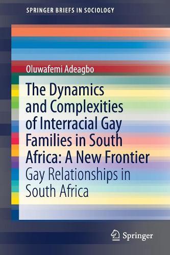 Бумажная книга «The Dynamics and Complexities of Interracial Gay Families in South Africa: A New Frontier: Gay Relationships in South Africa», автор Олувафеми Адеагбо - фото №1