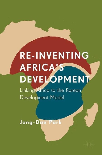 Бумажная книга «Re-Inventing Africa's Development: Linking Africa to the Korean Development Model», автор Чон-Де Парк - фото №1