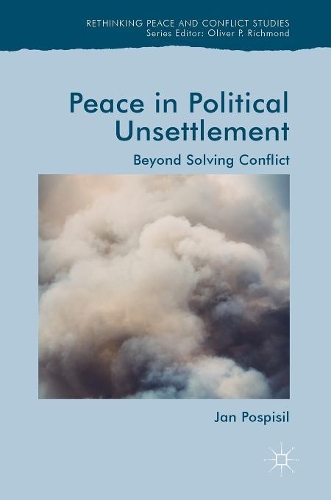Паперова книга «Peace in Political Unsettlement: Beyond Solving Conflict», автор Ян Поспішил - фото №1