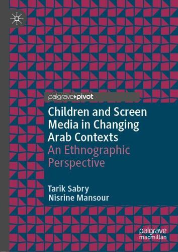 Паперова книга «Children and Screen Media in Changing Arab Contexts: An Ethnographic Perspective», авторів Нісрін Мансур, Тарік Сабрі - фото №1