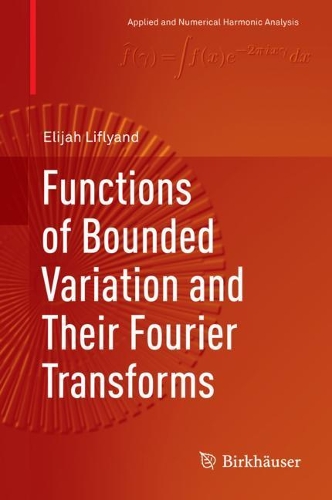 [object Object] «Functions of Bounded Variation and Their Fourier Transforms», автор Елайджа Ліфленд - фото №1