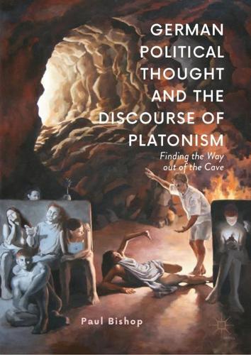 Бумажная книга «German Political Thought and the Discourse of Platonism: Finding the Way Out of the Cave», автор Пол Бишоп - фото №1