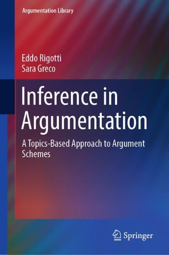 Бумажная книга «Inference in Argumentation: A Topics-Based Approach to Argument Schemes», авторов Эддо Риготти, Сара Греко - фото №1