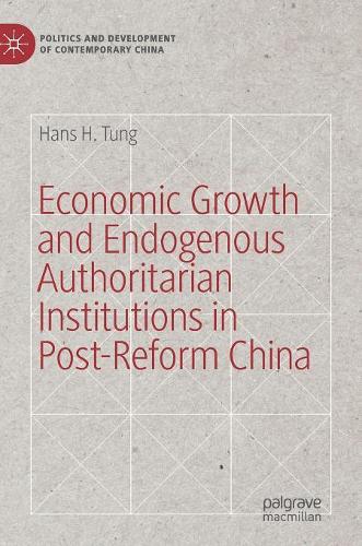 Бумажная книга «Economic Growth and Endogenous Authoritarian Institutions in Post-Reform China», автор Ханс Х. Тунг - фото №1