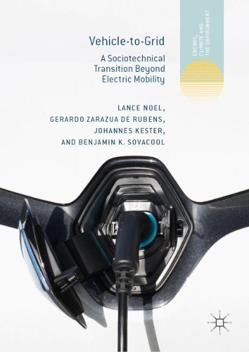 Бумажная книга «Vehicle-to-Grid: A Sociotechnical Transition Beyond Electric Mobility», авторов Бенджамин К. Совакул, Герардо Зарасуа де Рубенс, Иоганн Кестер, Лэнс Ноэль - фото №1